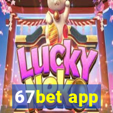 67bet app